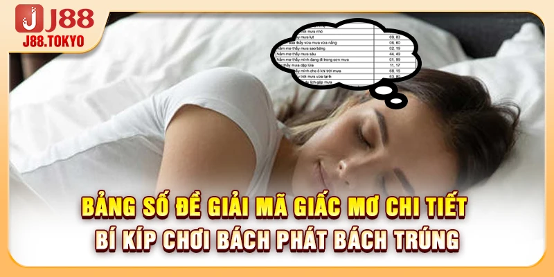 Bảng Số Đề Giải Mã Giấc Mơ Chi Tiết - 99% Trúng Lớn Ngay 5 Bảng số đề giải mã giấc mơ chi tiết - Bí kíp chơi bách phát bách trúng