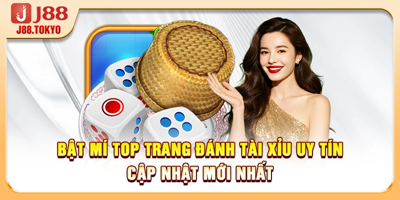 Bật mí top trang đánh tài xỉu uy tín cập nhật mới nhất