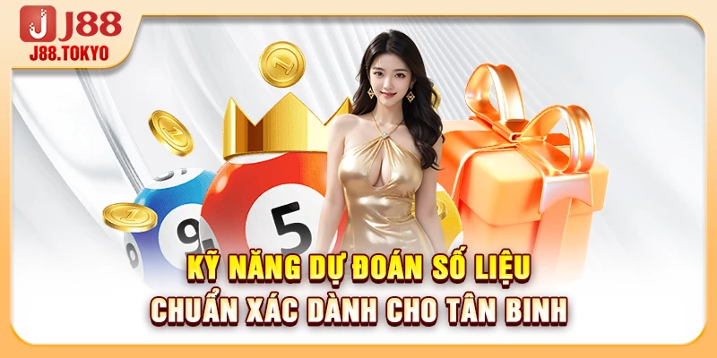 Kỹ năng dự đoán số liệu chuẩn xác dành cho tân binh